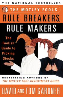 Gardner, D: Motley Fool's Rule Breakers, Rule Makers