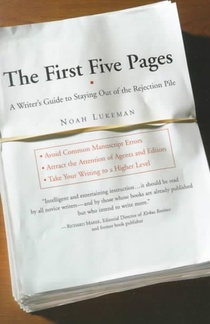 The First Five Pages: a Writer's Guide for Staying out of the Rejection Pile