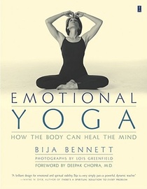 Emotional Yoga: How the Body can Heal the Mind