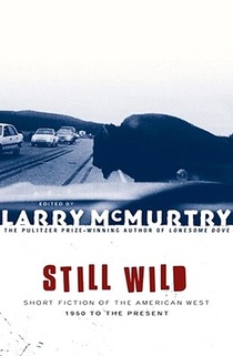 Still Wild: Short Fiction of the American West--1950 to the Present