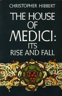 The House of Medici: Its Rise and Fall voorzijde