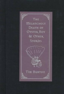 Burton, T: Melancholy Death of Oyster Boy & Other Stories