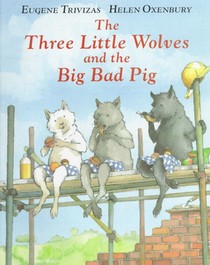 The Three Little Wolves and the Big Bad Pig voorzijde