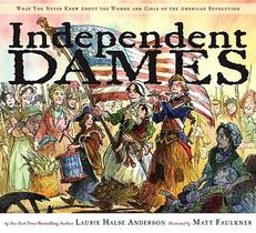 Independent Dames: What You Never Knew about the Women and Girls of the American Revolution voorzijde