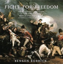 Fight for Freedom: The American Revolutionary War