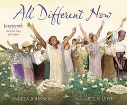 All Different Now: Juneteenth, the First Day of Freedom voorzijde