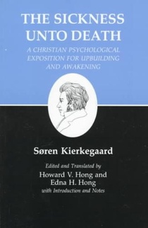 Sickness Unto Death: A Christian Psychological Exposition for Upbuilding and Awakening