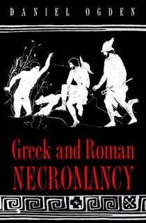 Greek and Roman Necromancy