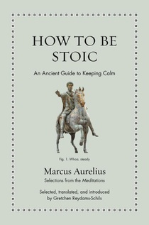 How to Be Stoic