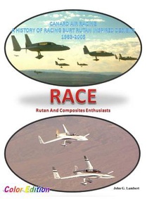 Race - Canard Air Racing - Color Edition: A History of Racing Burt Rutan Inspired Designs, 1983-2005