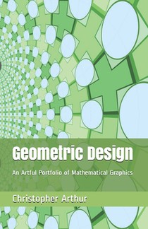 Geometric Design: An Artful Portfolio of Mathematical Graphics