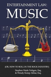 Entertainment Law: Music: (Or, How to Roll in the Rock Industry)