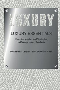 Luxury Essentials: Essential Insights and Strategies to Manage Luxury Products