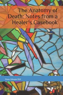 The Anatomy of Death: Notes from a Healer's Casebook