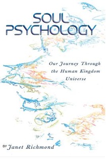 Soul Psychology: Our Journey Through the Human Kingdom Universe
