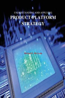 Understanding and Applying Product-Platform Strategy
