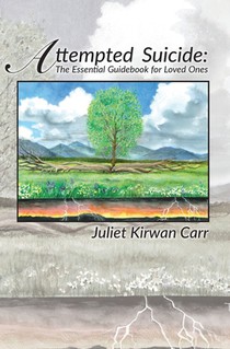 Attempted Suicide: The Essential Guidebook for Loved Ones