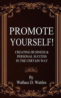 Promote Yourself!: Creating Business & Personal Succees in The Certain Way voorzijde