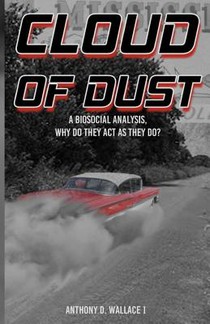Cloud of Dust: A Biosocial Analysis, Why Do They Act As They Do?