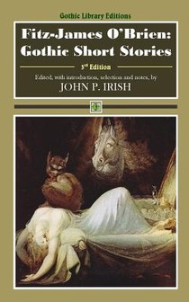 Fitz-James O'Brien: Gothic Short Stories