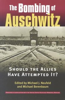 The Bombing of Auschwitz