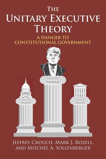 The Unitary Executive Theory