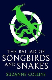 The Ballad of Songbirds and Snakes (A Hunger Games Novel) voorzijde