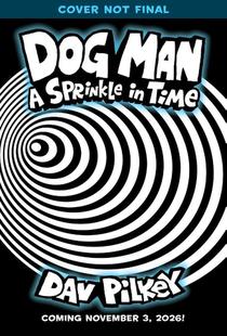 Dog Man 15: A Sprinkle in Time