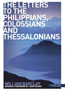 The Letters to the Philippians, Colossians and Thessalonians
