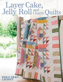 Layer Cake, Jelly Roll & Charm Quilts