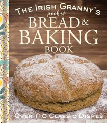 The Irish Granny's Pocket Book of Bread and Baking