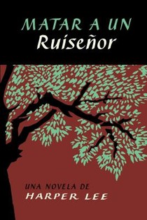 Matar a un ruiseñor (To Kill a Mockingbird - Spanish Edition) voorzijde