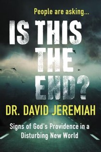 Is This the End?: Signs of God's Providence in a Disturbing New World voorzijde