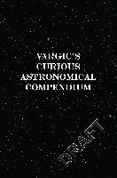 Vargic’s Curious Cosmic Compendium