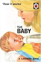 How it Works: The Baby (Ladybird for Grown-Ups) voorzijde