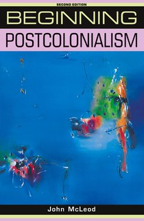 Beginning Postcolonialism