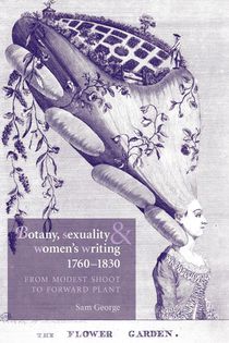 Botany, Sexuality and Women's Writing, 1760–1830