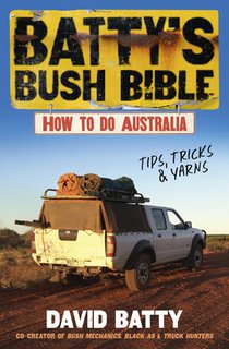 Batty's Bush Bible: How to Do Australia, a Hilarious Travel & Survival Guide for Aspiring Adventurers from the Beloved Co-Creator of Bush Mechanics, P