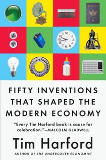 Harford, T: Fifty Inventions That Shaped the Modern Economy