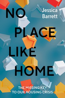 No Place Like Home: The Missing Key to Our Housing Crisis
