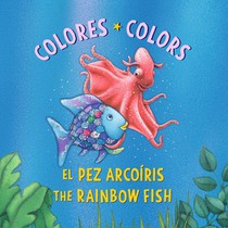 El Pez Arcoiris: Colores / The Rainbow Fish: Colors: (Bilingual Edition)