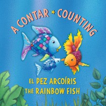 El Pez Arcoiris: A contar / The Rainbow Fish: Counting: (Bilingual Edition)