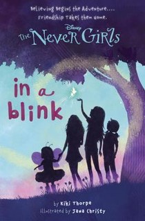 Never Girls #1: In a Blink (Disney: The Never Girls)
