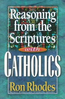 Reasoning from the Scriptures with Catholics
