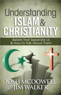 Understanding Islam and Christianity: Beliefs That Separate Us and How to Talk about Them voorzijde