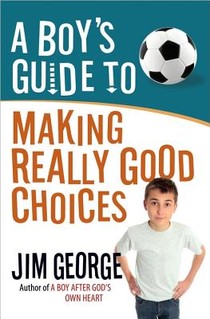 A Boy's Guide to Making Really Good Choices voorzijde