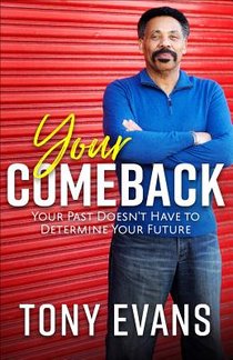 Your Comeback: Your Past Doesn't Have to Determine Your Future