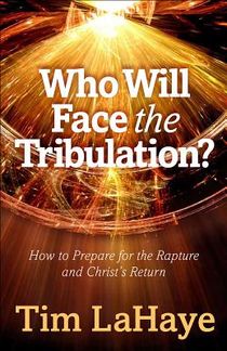 Who Will Face the Tribulation?: How to Prepare for the Rapture and Christ's Return voorzijde