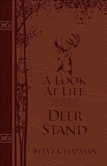 LOOK AT LIFE FROM A DEER STAND