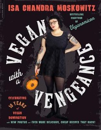 Vegan with a Vengeance, 10th Anniversary Edition